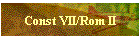 Const VII/Rom II
