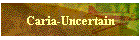 Caria-Uncertain