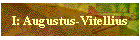 I: Augustus-Vitellius