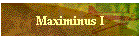 Maximinus I