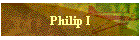 Philip I