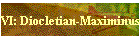 VI: Diocletian-Maximinus