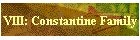 VIII: Constantine Family