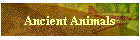 Ancient Animals